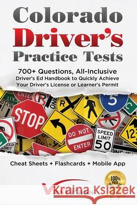 Colorado Driver's Practice Tests: 700+ Questions, All-Inclusive Driver's Ed Handbook to Quickly achieve your Driver's License or Learner's Permit (Che Stanley Vast Vast Pass Driver' 9781955645195 Stanley Vast