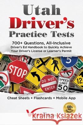 Utah Driver's Practice Tests: 700+ Questions, All-Inclusive Driver's Ed Handbook to Quickly achieve your Driver's License or Learner's Permit (Cheat Stanley Vast Vast Pass Driver' 9781955645294 Stanley Vast