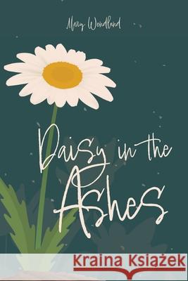 Daisy in the Ashes Mary Wendland 9781955656108