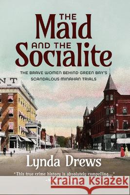 The Maid and The Socialite Lynda Drews 9781955656474 Little Creek Press