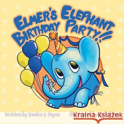 Elmer's Elephant Birthday Party: A Counting Book Sandra J Payne, Rachel Yew 9781955667043