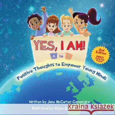 Yes, I Am!: A to Z Positive Thoughts to Empower Young Minds Jane McCarter-Caponigro 9781955668156 Book Endeavors