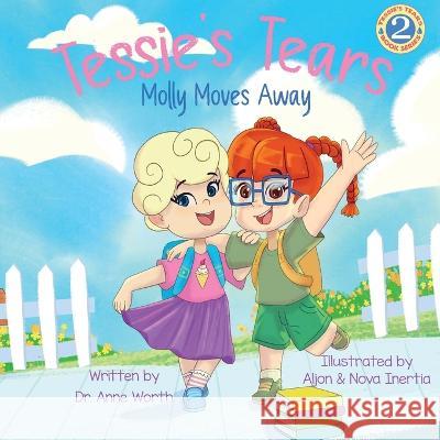 Tessie's Tears: Molly Moves Away Anne Worth 9781955668217