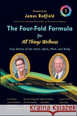 The Four-Fold Formula for All Things Wellness Peggy Willms Markus Wettstein 9781955668293 Authentic Endeavors
