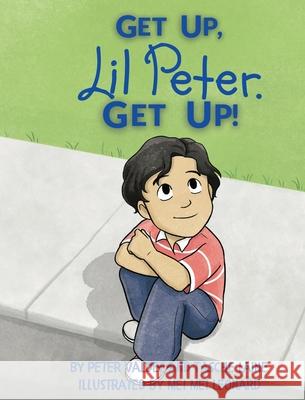 GET UP, Lil Peter. GET UP! Tasche Laine Peter Valdez Mei Mei Leonard 9781955674126 Skye Blue Press