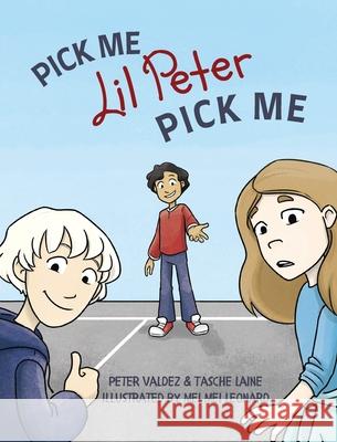 PICK ME Lil Peter PICK ME Laine                                    Peter Valdez Mei Mei Leonard 9781955674225 Skye Blue Press