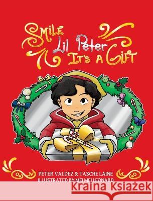 Smile Lil Peter, It\'s A Gift Peter Valdez Tasche Laine Mei Mei Leonard 9781955674348 Skye Blue Press