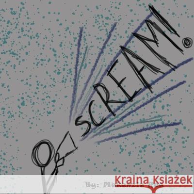 Scream Makenzie Rae 9781955678056 Makenzie Rae Books