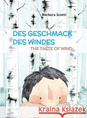 Des Geschmack Des Windes - The Taste of Wind Barbara Scotti 9781955680127 Growing Tree Publishing Corporation