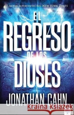 El Regreso de Los Dioses Jonathan Cahn 9781955682558 Casa Creacion