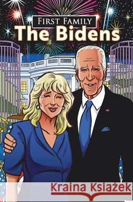 First Family: The Bidens Michael Frizell Joe Paradise 9781955686006