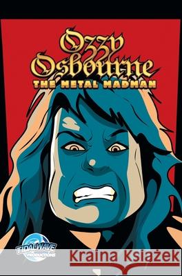 Orbit: Ozzy Osbourne: The Metal Madman Michael Frizell Darren G. Davis Jayfri Hashim 9781955686488 Tidalwave Productions