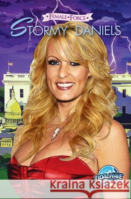 Female Force: Stormy Daniels Joe Paradise Stormy Daniels Darren Davis 9781955686839 Tidalwave Productions