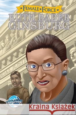 Female Force: Ruth Bader Ginsburg Bill Mulligan Tsubasa Yozora Darren G. Davis 9781955686846 Tidalwave Productions