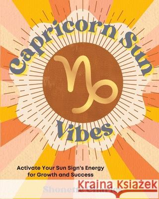 Capricorn Sun Vibes Shonette Charles   9781955689304