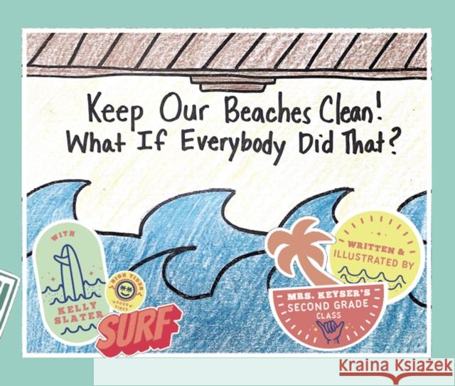 Keep Our Beaches Clean!: What if Everyone Did That? Mackenzie Keyser 9781955690782 Imagine