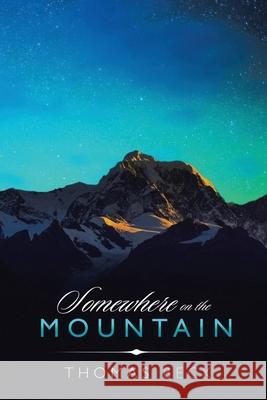 Somewhere on the Mountain Thomas Beck 9781955691956