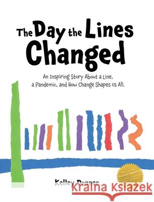 The Day the Lines Changed Kelley Donner 9781955698016 Kelley Donner