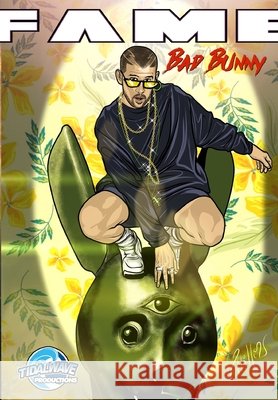 Fame: : Bad Bunny: Bad Bunny Eric Esquivel Amanda de Victor Moura 9781955712538