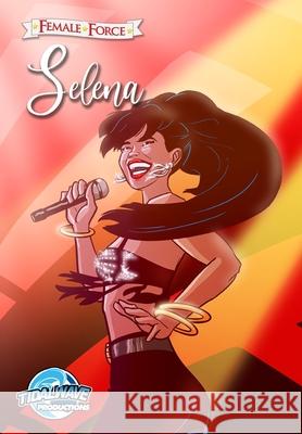 Female Force: Selena Michael Frizell Ramon Salas 9781955712675 Tidalwave Productions
