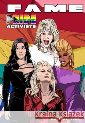 Fame: Pride Activists: Dolly Parton, Cher, RuPaul and Lady Gaga Michael Frizell Ramon Salas George Amaru 9781955712828 Tidalwave Productions