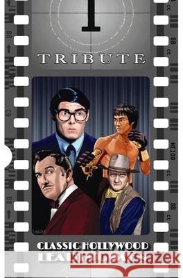 Tribute: Classic Hollywood Leading Men: John Wayne, Christopher Reeve, Bruce Lee and Vincent Price Michael Frizell George Amaru 9781955712927