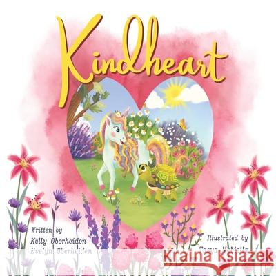 Kindheart Evelyn Oberheiden, Kelly Oberheiden, Tasya Nabiella 9781955727037 RIA Jay Publishing