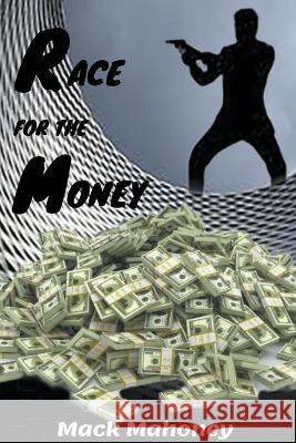 Race For The Money Mack Mahoney   9781955736152 C.S. Ramahon