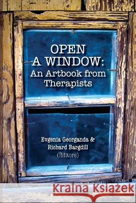 Open a Window: An Artbook from Artists Evgenia Georganda Richard Bargdill 9781955737265 University Professors Press