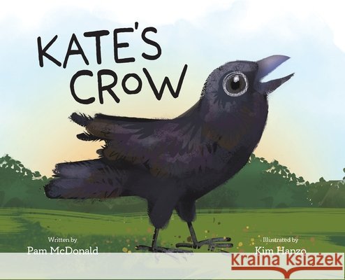 Kate's Crow Pam McDonald Kim Hanzo 9781955743761