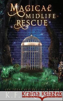 Magical Midlife Rescue K. F. Breene 9781955757737