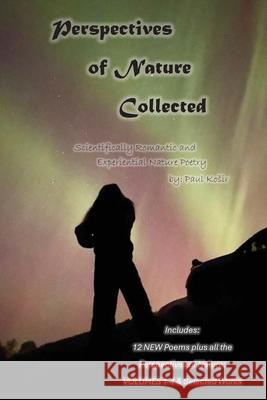 Perspectives of Nature Collected Works Paul Kosir Lilly Kosir 9781955762144 Theshywriter