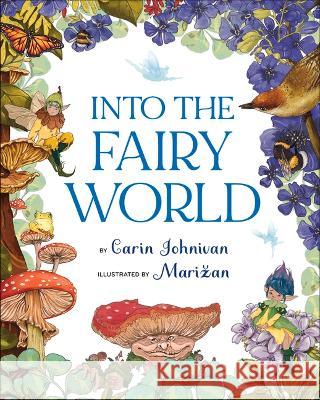 Into the Fairy World Carin Johnson 9781955767446 Bibliokid Publishing