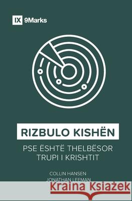 Rizbulo Kishën (Rediscover Church) (Albanian): Why the Body of Christ Is Essential Hansen, Collin 9781955768573