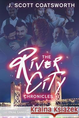 The River City Chronicles: Dual Language Edition J. Scott Coatsworth 9781955778176