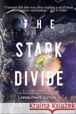 The Stark Divide: Liminal Fiction: The Ariadne Cycle Book 1 - Large Print Edition J Scott Coatsworth 9781955778213 Mongoose on the Loose DBA Other Worlds Ink