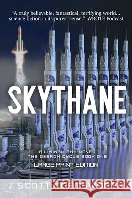 Skythane: Liminal Fiction: Oberon Cycle Book 1: Large Print Edition J. Scott Coatsworth 9781955778299 Mongoose on the Loose DBA Other Worlds Ink
