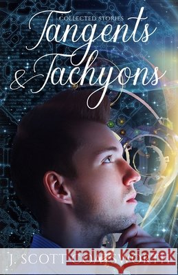 Tangents & Tachyons J. Scott Coatsworth 9781955778336 Mongoose on the Loose DBA Other Worlds Ink