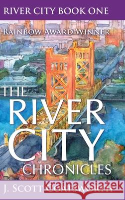 The River City Chronicles: River City Book 1 J Scott Coatsworth   9781955778459 Mongoose on the Loose DBA Other Worlds Ink