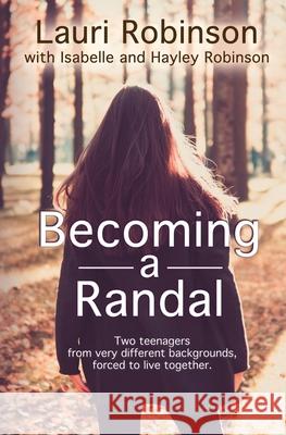 Becoming a Randal Isabelle Robinson Hayley Robinson Lauri Robinson 9781955784610 Fire & Ice Young Adult Books