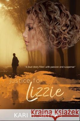 Justice for Lizzie Kari H Sayers   9781955784887 Satin Romance