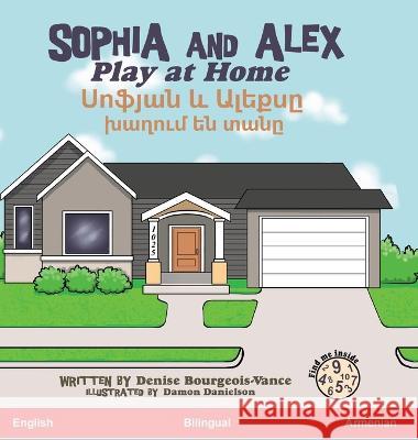 Sophia and Alex Play at Home: Սոֆյան և Ալեքսը խաղ Bourgeois-Vance, Denise 9781955797078