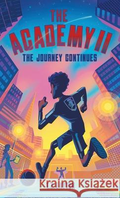 The Academy II: The Journey Continues T. Z. Layton 9781955804219 First Touch Books for Young Readers