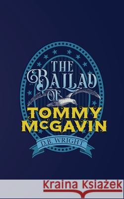 The Ballad of Tommy McGavin Brian Fuchs D. B. Wright 9781955814676 Scissortail Press