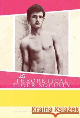 The Theoretical Tiger Society Brian Fuchs Jairo Dealba 9781955814775 Scissortail Press