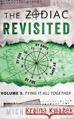 The Zodiac Revisited: Tying It All Together Michael Cole 9781955816021