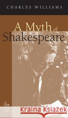 Myth of Shakespeare Charles Williams 9781955821025