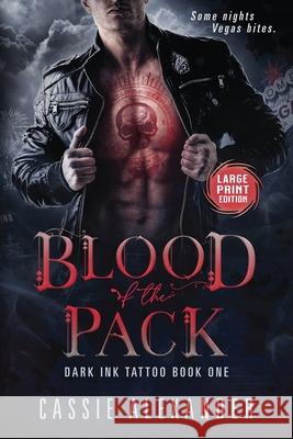 Blood of the Pack -- Large Print Edition Cassie Alexander 9781955825283 Caskara Press