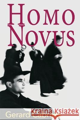 Homo Novus Gerard Cabrera 9781955826013 Rattling Good Yarns Press, LLC