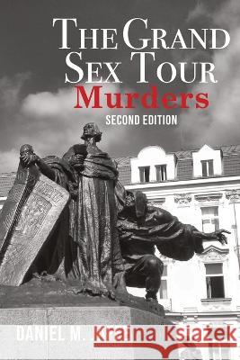 The Grand Sex Tour Murders Daniel M. Jaffe 9781955826297